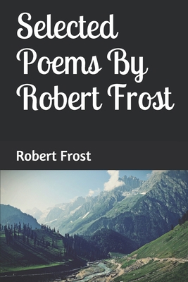 Selected Poems By Robert Frost 1087485401 Book Cover