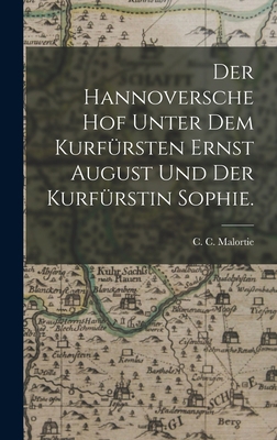 Der Hannoversche Hof unter dem Kurfürsten Ernst... [German] 1017101752 Book Cover