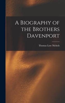 A Biography of the Brothers Davenport 1017074747 Book Cover