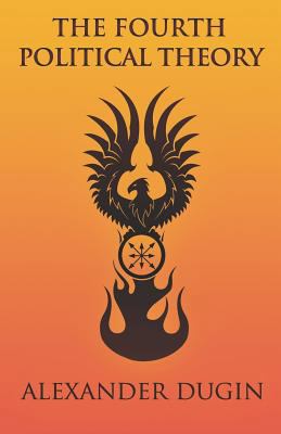 The Fourth Political Theory 1907166653 Book Cover