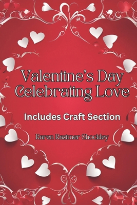 Valentine's Day: Celebrating Love! B0DSSZD7HX Book Cover