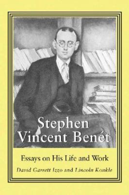 Stephen Vincent Benet: Essays on His Life and Work 0786413646 Book Cover