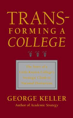 Transforming a College: The Story of a Little-K... 0801879892 Book Cover