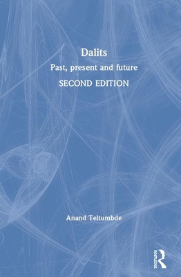 Dalits: Past, Present and Future 0367466694 Book Cover