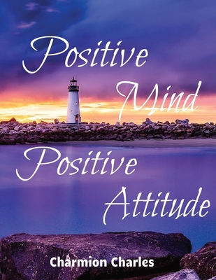 Positive Mind Positive Attitude B0CGKNMXZB Book Cover