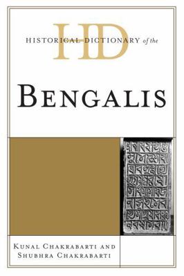 Historical Dictionary of the Bengalis 0810853345 Book Cover