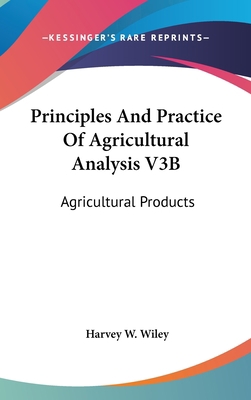 Principles And Practice Of Agricultural Analysi... 0548080518 Book Cover