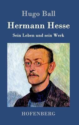 Hermann Hesse: Sein Leben und sein Werk [German] 3861992566 Book Cover