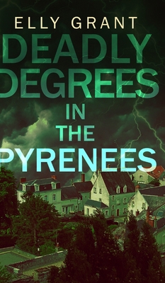 Deadly Degrees in the Pyrenees (Death in the Py... 1715489209 Book Cover