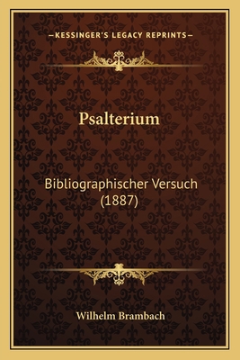 Psalterium: Bibliographischer Versuch (1887) [German] 1166149420 Book Cover