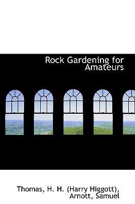 Rock Gardening for Amateurs 1113464283 Book Cover