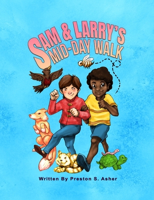 Sam and Larry's Mid-Day Walk B0BKHPV866 Book Cover
