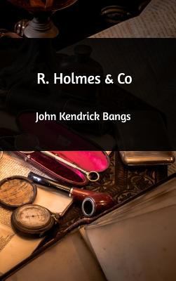 R. Holmes & Co 1389425290 Book Cover