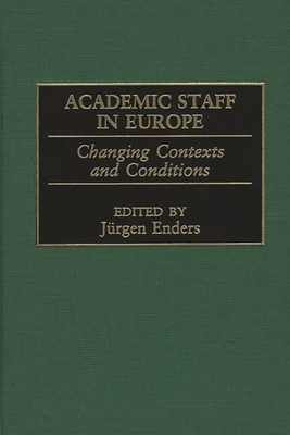 Academic Staff in Europe: Changing Contexts and... 031331828X Book Cover