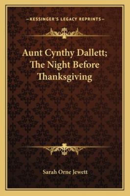 Aunt Cynthy Dallett; The Night Before Thanksgiving 1162887117 Book Cover