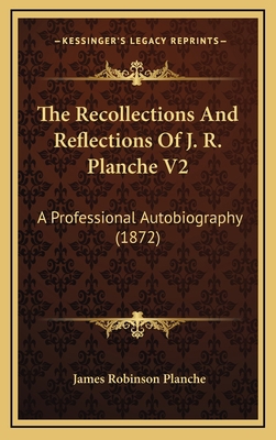 The Recollections And Reflections Of J. R. Plan... 1166245683 Book Cover