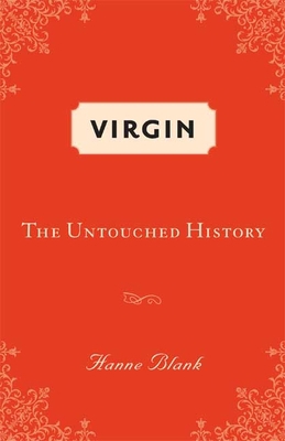 Virgin: The Untouched History 1596910100 Book Cover