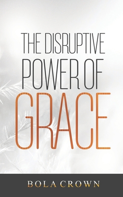 The Disruptive Power Grace 1944652906 Book Cover