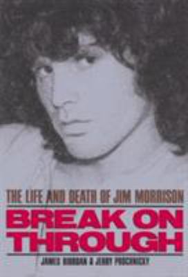 Break on Through: The Life and Death of Jim Mor... 0859651789 Book Cover