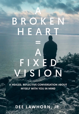 A Broken Heart = A Fixed Vision B0GVQ3GBG3 Book Cover