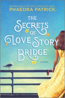 The Secrets of Love Story Bridge 0778310213 Book Cover