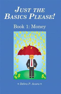 Just the Basics Please! Book 1: Money (3rd Edit... 1256744379 Book Cover