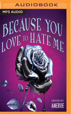 Because You Love to Hate Me: 13 Tales of Villainy 1978615329 Book Cover