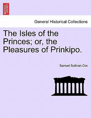 The Isles of the Princes; Or, the Pleasures of ... 1240931026 Book Cover