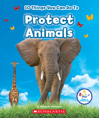 10 Things You Can Do to Protect Animals (Rookie... 0531227588 Book Cover