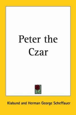 Peter the Czar 1417901748 Book Cover