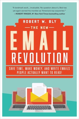 The New Email Revolution: Save Time, Make Money... 1510727914 Book Cover