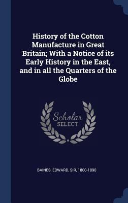 History of the Cotton Manufacture in Great Brit... 1340176599 Book Cover