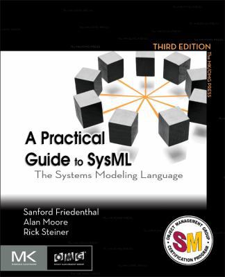 A Practical Guide to Sysml: The Systems Modelin... 0128002026 Book Cover