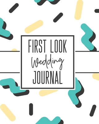 First Look Wedding Journal: For Newlyweds - Mar... 1636051154 Book Cover