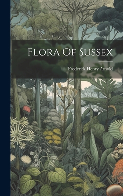 Flora Of Sussex 102054712X Book Cover