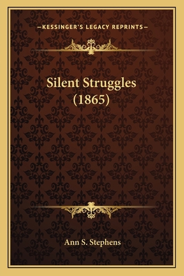 Silent Struggles (1865) 1163952761 Book Cover