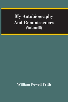 My Autobiography And Reminiscences (Volume III) 9354485030 Book Cover