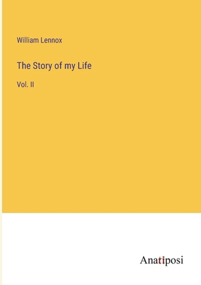 The Story of my Life: Vol. II 3382336804 Book Cover