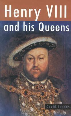 Henry VIII and His Queens 0750925019 Book Cover