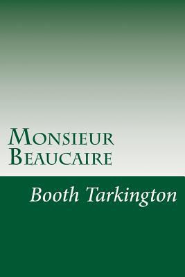 Monsieur Beaucaire 1500918334 Book Cover