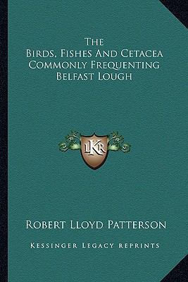 The Birds, Fishes And Cetacea Commonly Frequent... 1163607258 Book Cover