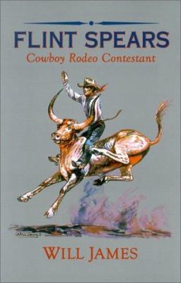 Flint Spears: Cowboy Rodeo Contestant 0878424504 Book Cover