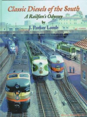 Classic Diesels of the South: A Railfan's Odyssey 1883089204 Book Cover