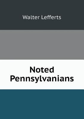 Noted Pennsylvanians 5518516665 Book Cover