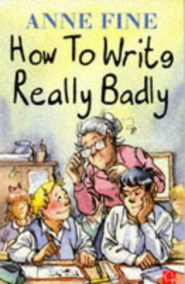 How to Write Really Badly 0749720239 Book Cover