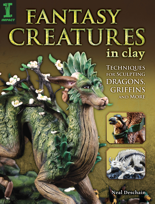 Fantasy Creatures in Clay: Techniques for Sculp... 1440336725 Book Cover