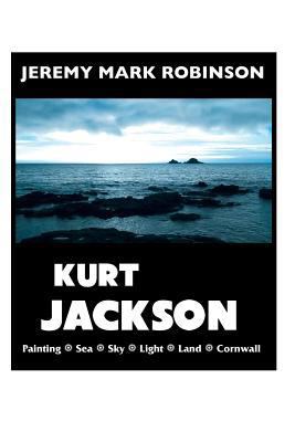 Kurt Jackson: Painting: Sea: Sky: Light: Land: ... 1861716710 Book Cover