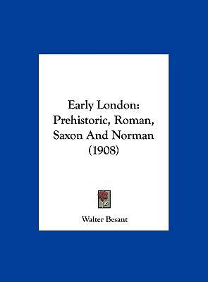 Early London: Prehistoric, Roman, Saxon and Nor... 1162125500 Book Cover