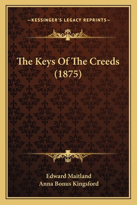 The Keys Of The Creeds (1875) 1165091860 Book Cover