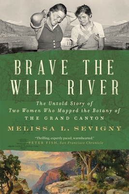 Brave the Wild River: The Untold Story of Two W... 1324076119 Book Cover